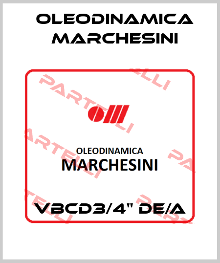 VBCD3/4" DE/A Oleodinamica Marchesini