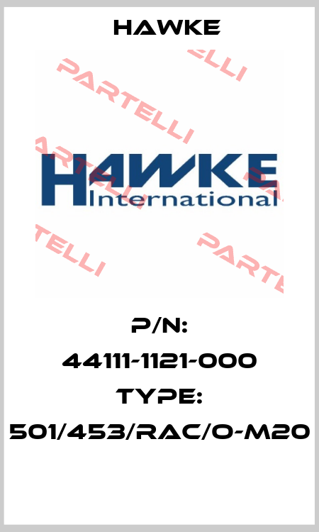 P/N: 44111-1121-000 Type: 501/453/RAC/O-M20  Hawke