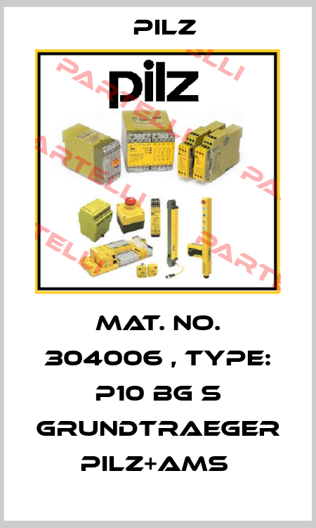 Mat. No. 304006 , Type: P10 BG S GRUNDTRAEGER PILZ+AMS  Pilz