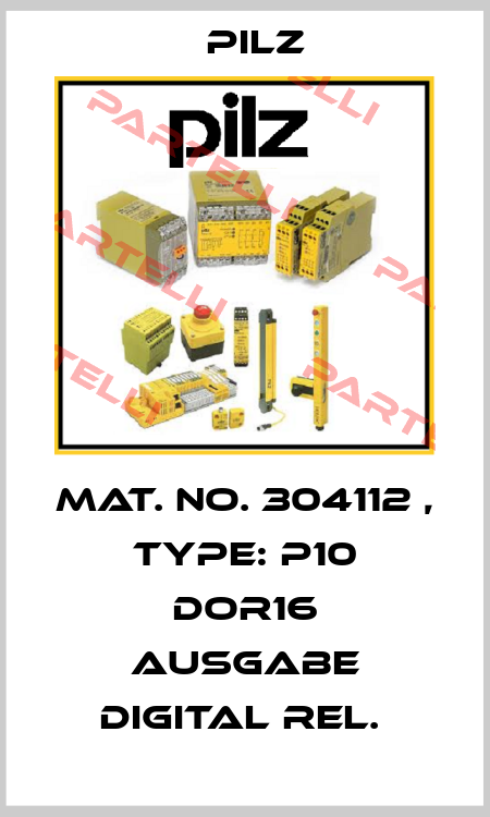 Mat. No. 304112 , Type: P10 DOR16 AUSGABE DIGITAL REL.  Pilz
