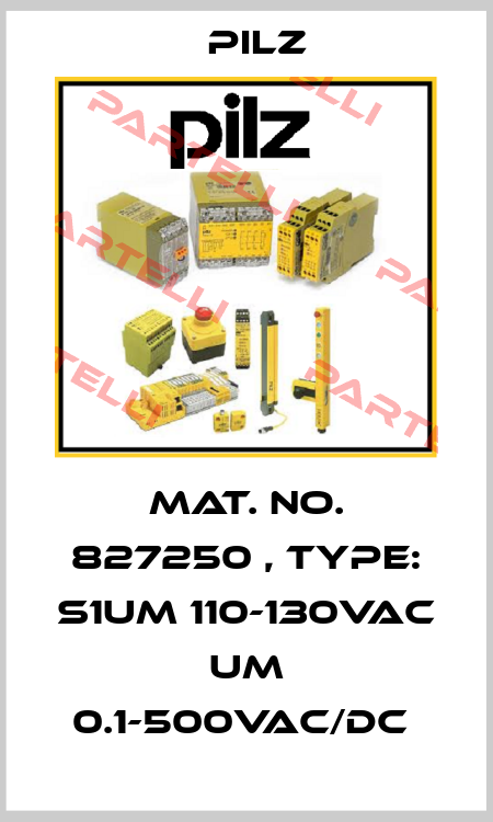 Mat. No. 827250 , Type: S1UM 110-130VAC UM 0.1-500VAC/DC  Pilz