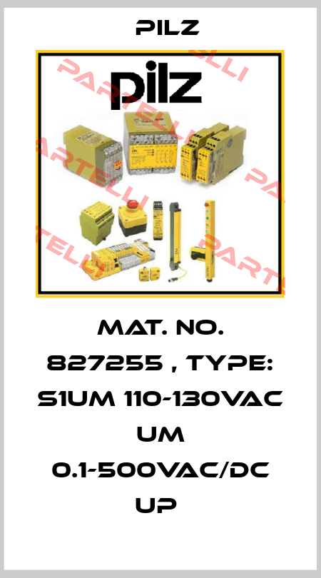 Mat. No. 827255 , Type: S1UM 110-130VAC UM 0.1-500VAC/DC UP  Pilz