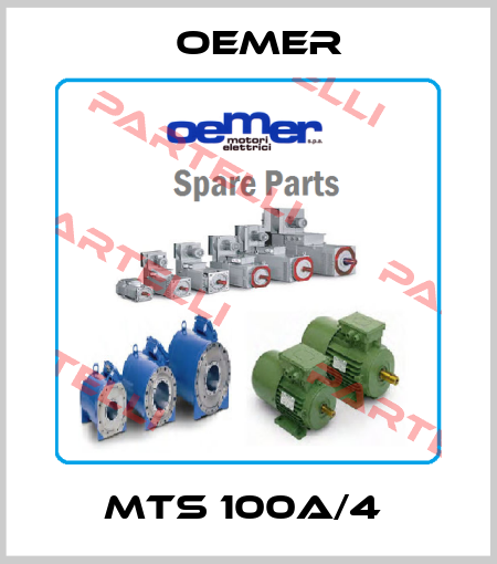 MTS 100A/4  Oemer