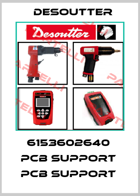 6153602640  PCB SUPPORT  PCB SUPPORT  Desoutter