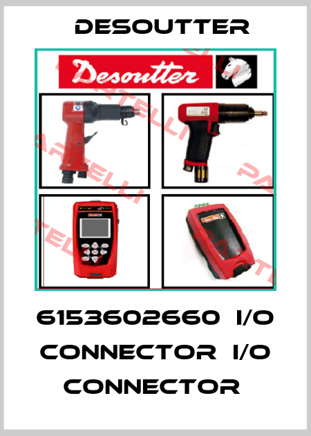 6153602660  I/O CONNECTOR  I/O CONNECTOR  Desoutter