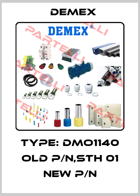 TYPE: DMO1140 old P/N,STH 01 new P/N Demex