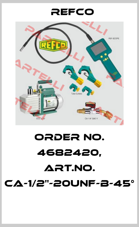 Order No. 4682420, Art.No. CA-1/2"-20UNF-B-45°  Refco