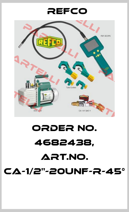 Order No. 4682438, Art.No. CA-1/2"-20UNF-R-45°  Refco