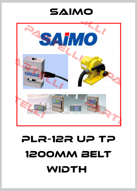 PLR-12R up tp 1200mm belt width  Saimo