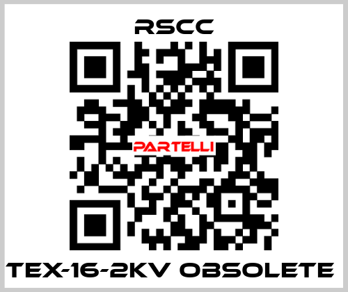 TEX-16-2KV obsolete  RSCC