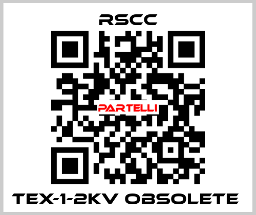 TEX-1-2KV obsolete  RSCC
