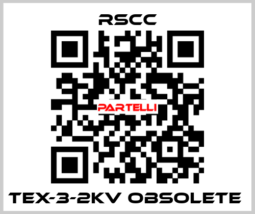  TEX-3-2KV obsolete  RSCC