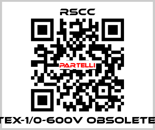 TEX-1/0-600V obsolete  RSCC