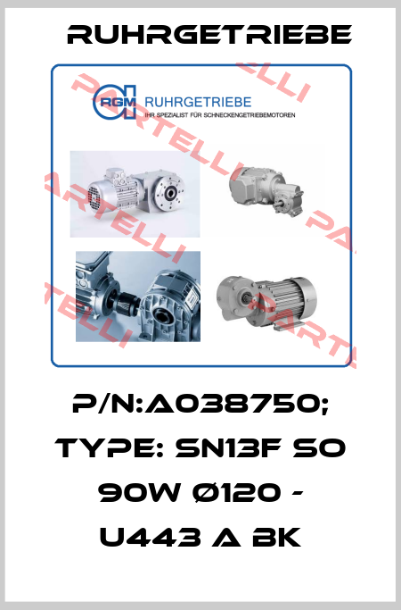 P/N:A038750; Type: SN13F So 90W ø120 - U443 A BK Ruhrgetriebe