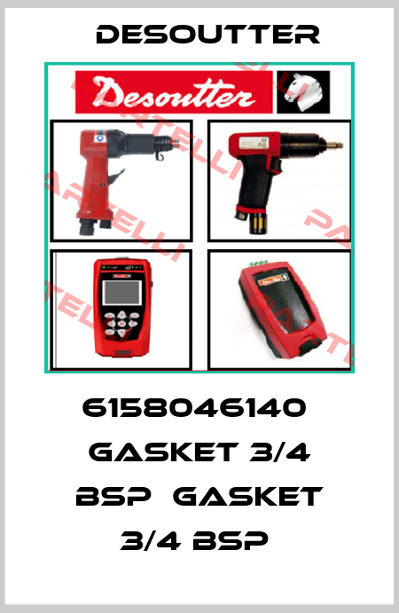 6158046140  GASKET 3/4 BSP  GASKET 3/4 BSP  Desoutter