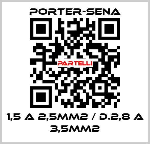 1,5 A 2,5MM2 / D.2,8 A 3,5MM2 PORTER-SENA