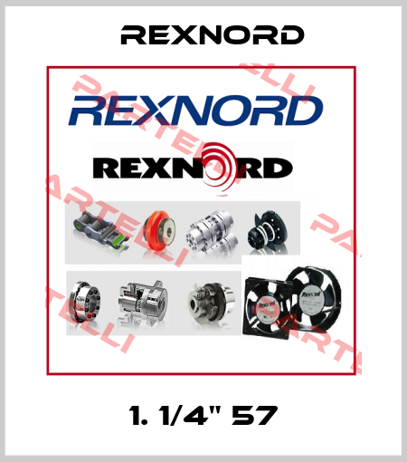1. 1/4" 57 Rexnord