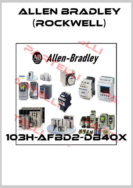 103H-AFBD2-DB40X  Allen Bradley (Rockwell)