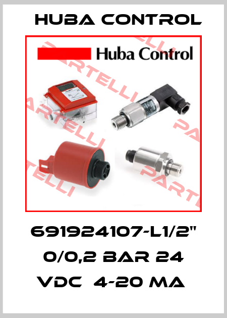 691924107-L1/2" 0/0,2 BAR 24 VDC  4-20 MA  Huba Control