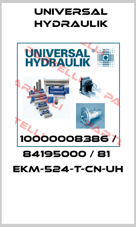 10000008386 / 84195000 / 81  EKM-524-T-CN-UH  Universal Hydraulik