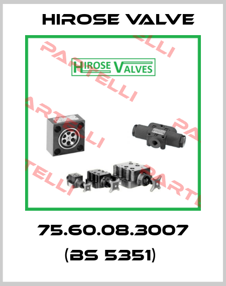 75.60.08.3007 (BS 5351)  Hirose Valve