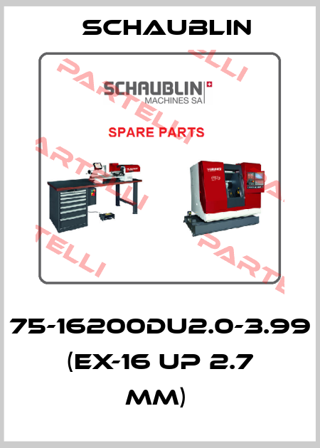 75-16200DU2.0-3.99  (EX-16 UP 2.7 MM)  Schaublin