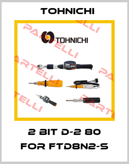 2 BIT D-2 80 FOR FTD8N2-S Tohnichi