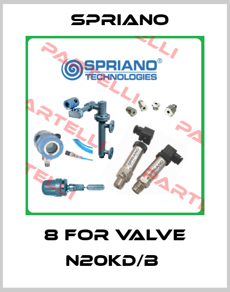 8 FOR VALVE N20KD/B  Spriano