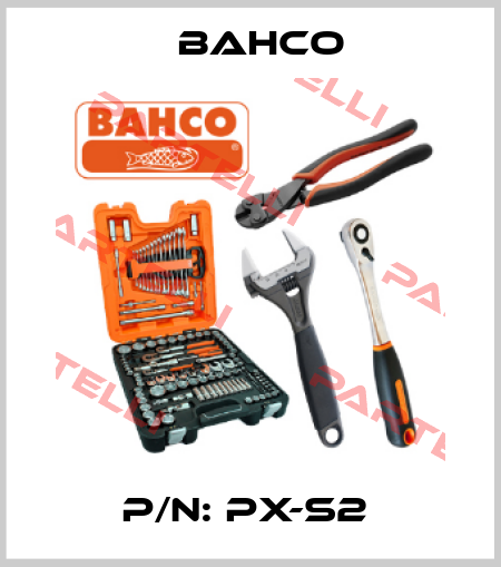 P/N: PX-S2  Bahco