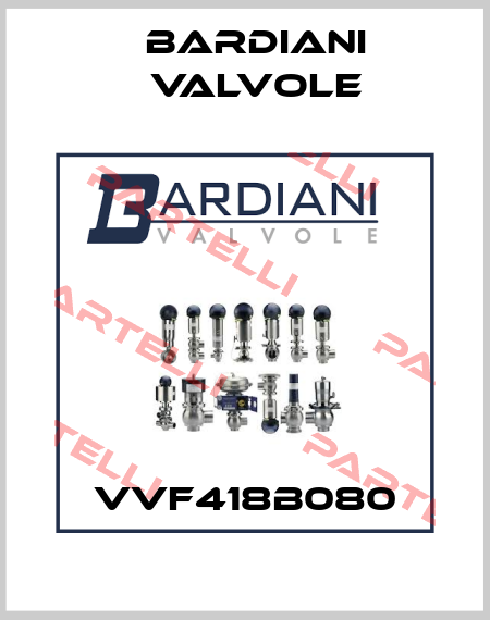 VVF418B080 Bardiani Valvole