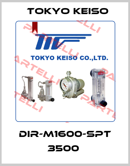 DIR-M1600-SPT 3500  Tokyo Keiso