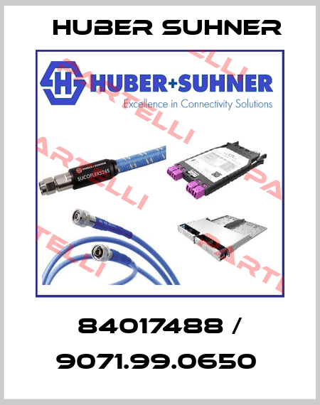 84017488 / 9071.99.0650  Huber Suhner