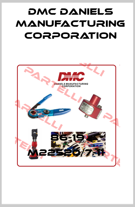 86-19 M22520/7-11  Dmc Daniels Manufacturing Corporation