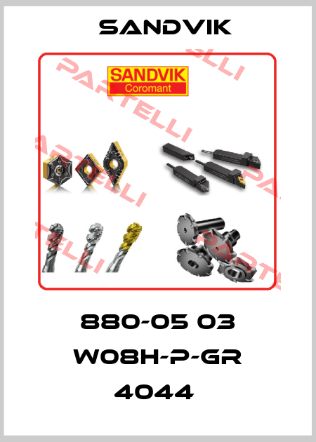 880-05 03 W08H-P-GR 4044  Sandvik