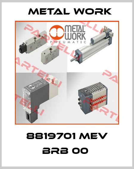 8819701 MEV BRB 00  Metal Work