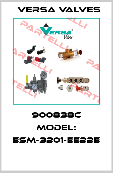 900838C MODEL: ESM-3201-EE22E  Versa Valves