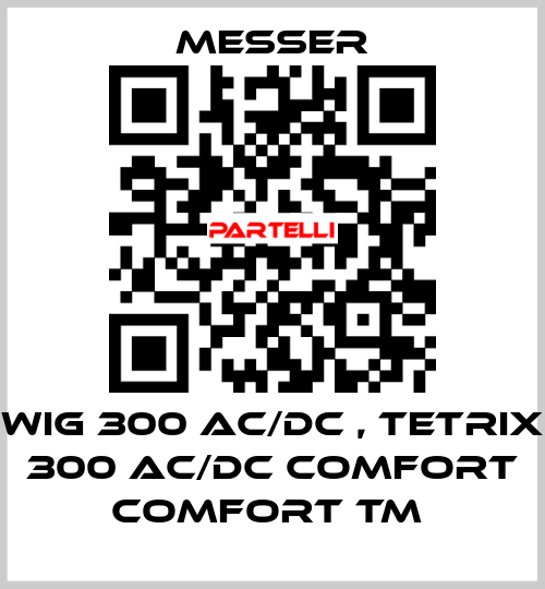 WIG 300 AC/DC , TETRIX 300 AC/DC Comfort Comfort TM  Messer