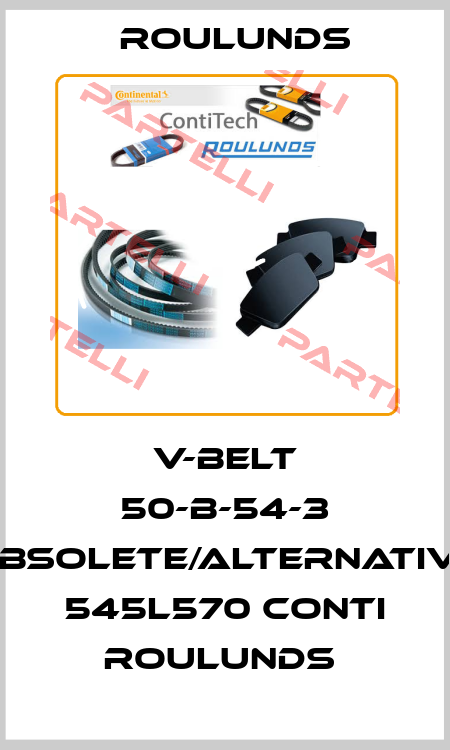 V-BELT 50-B-54-3 obsolete/alternative 545L570 Conti Roulunds  Roulunds