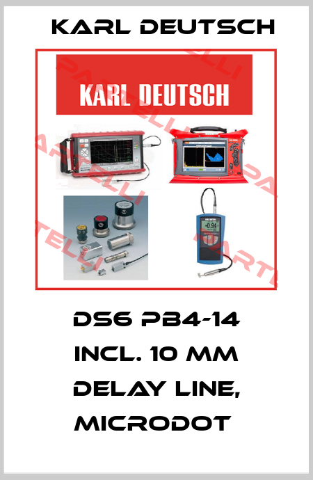 DS6 PB4-14 incl. 10 mm delay line, Microdot  Karl Deutsch