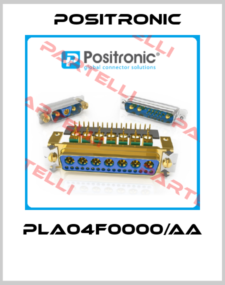 PLA04F0000/AA  Positronic