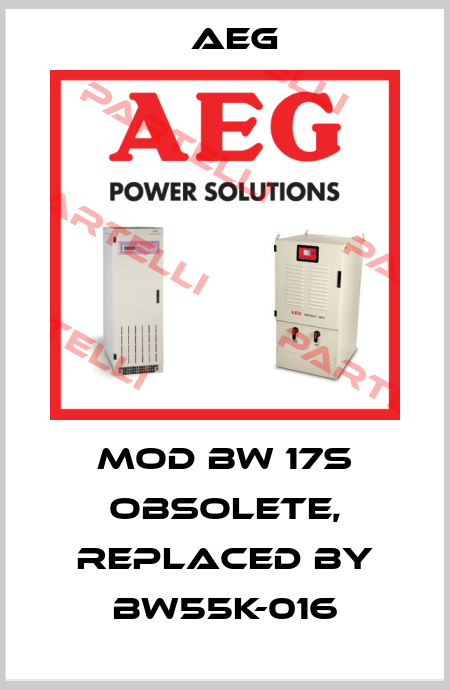 Mod BW 17S obsolete, replaced by BW55K-016 AEG