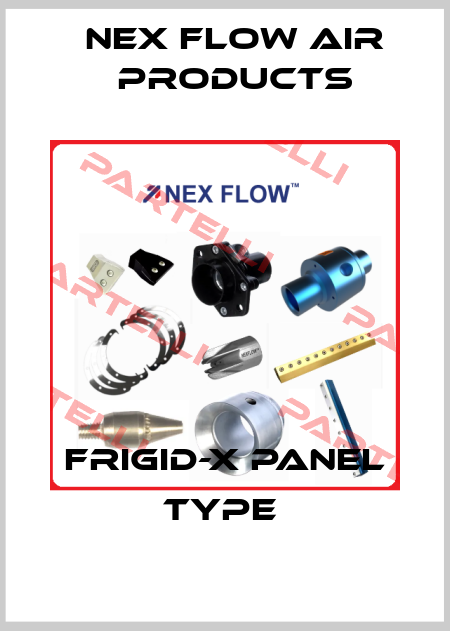 Frigid-X Panel Type  Nex Flow Air Products