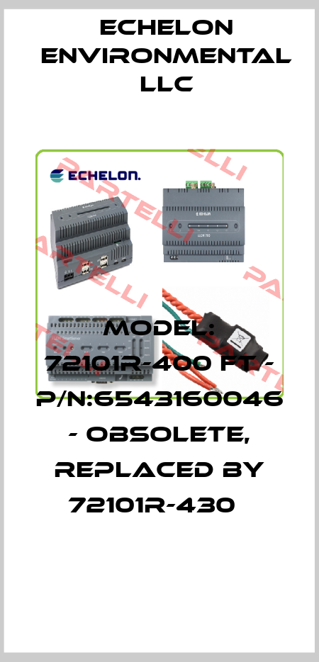 MODEL: 72101R-400 FT - P/N:6543160046 - obsolete, replaced by 72101R-430   Echelon Environmental Llc