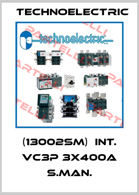 (13002SM)  INT. VC3P 3X400A S.MAN. Technoelectric
