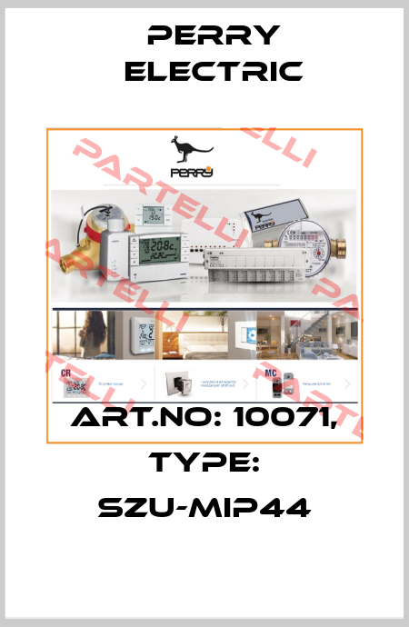 Art.No: 10071, Type: SZU-MIP44 Perry Electric