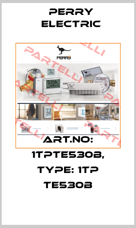 Art.No: 1TPTE530B, Type: 1TP TE530B Perry Electric