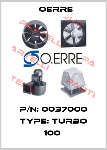 P/N: 0037000 Type: Turbo 100  OERRE