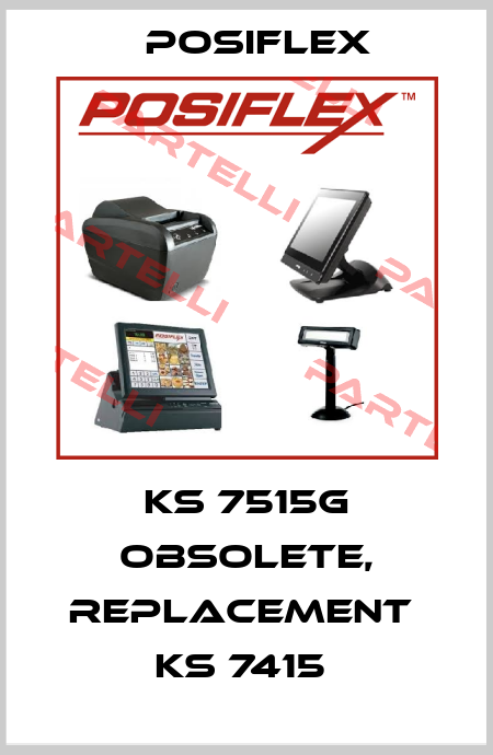KS 7515G obsolete, replacement  KS 7415  Posiflex