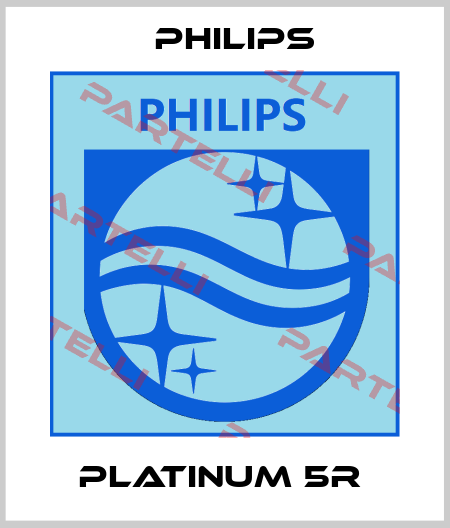 PLATINUM 5R  Philips