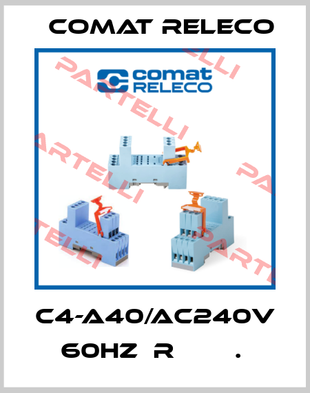 C4-A40/AC240V 60HZ  R        .  Comat Releco